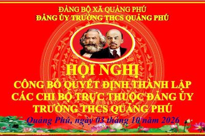 Hội nghị công bố quyết định thành lập các chi bộ trực thuộc đảng ủy trường THCS Quảng Phú